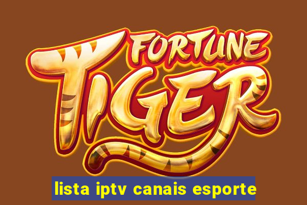 lista iptv canais esporte